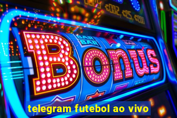 telegram futebol ao vivo